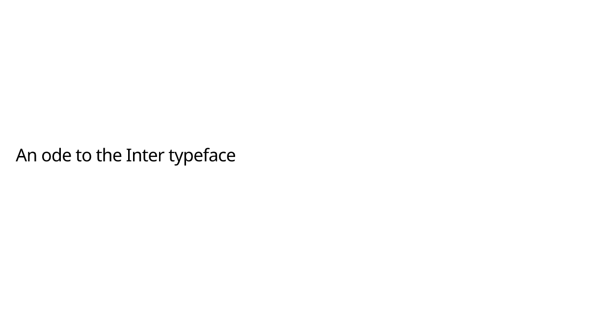 An ode to the Inter typeface | Matt Westcott